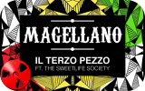 MAGELLANO - Esce il video di “Il Terzo Pezzo”  feat. THE SWEET LIFE SOCIETY, comunicate le date del tour con LO STATO SOCIALE