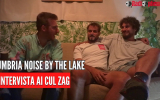UMBRIA NOISE BY THE LAKE | Intervista ai CUL ZAG