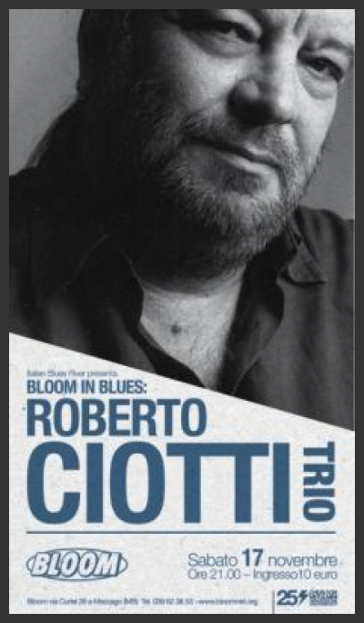 Sabato 17 novembre Bloom in Blues con Roberto Ciotti trio