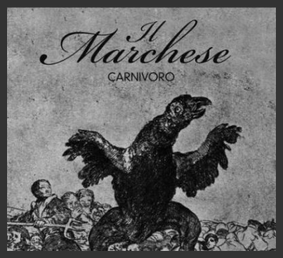 'Il Marchese' presenta Carnivoro, il nuovo lavoro discografico