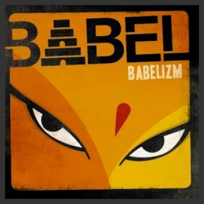 Ascolta in anteprima alcuni brani di "Babelizm", album dei Babel