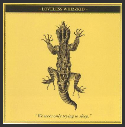 I Loveless Whizzkid presentano il loro primo disco