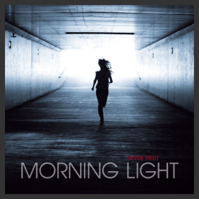 NEVER TRUST su tutti gli store digitali con il primo disco "Morning Light"