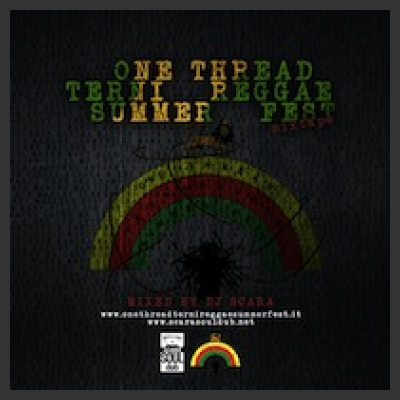DJ SCARA presents:  One Thread Terni Reggae Summer Fest (Official Mixtape) 