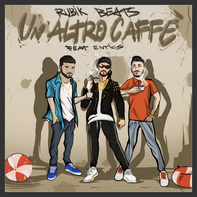 RUBIK BEATS FT. ENTICS : “UN ALTRO CAFFÈ”