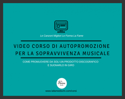 VIDEO CORSO DI AUTOPROMOZIONE", I CORSI DI FORMAZIONE DE LA FAME DISCHI 
