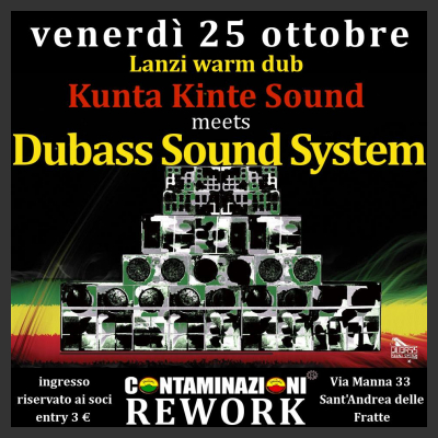 Kunta Kinte Sound meets Dubass Sound System venerdì 25 al Rework