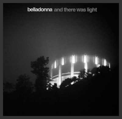 "And There Was Light" dei Belladonna esce il 16 Maggio!
