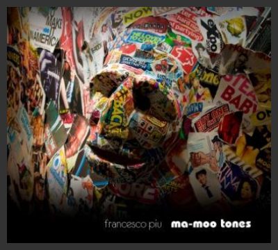 In uscita il 16 febbraio "Ma-moo tones", nuovo disco di Francesco Piu
