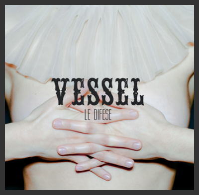 L'album d'esordio dei  VESSEL - Le Difese (LP + cd)  In Uscita il 21 febbraio 2014