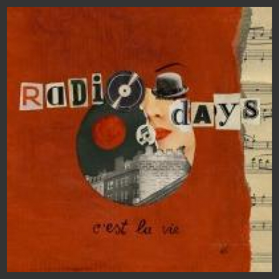 Radio Days - C'est la vie.